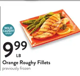 Fresh Thyme Orange roughy fillets offer