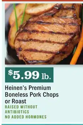 Heinen's Heinen's premium boneless pork chops or roast offer