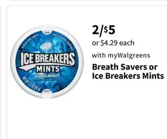 Walgreens Breath savers or ice breakers mints offer
