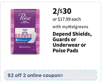 Walgreens Depend shields, guards or underwear or poise pads offer