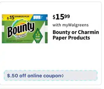 Walgreens Bounty or charmin paper products offer