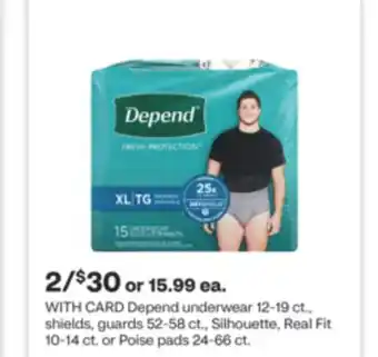 CVS Depend underwear 12-19 ct., shields, guards 52-58 ct., silhouette, real fit 10-14 ct. or poise pads 24-66 ct offer