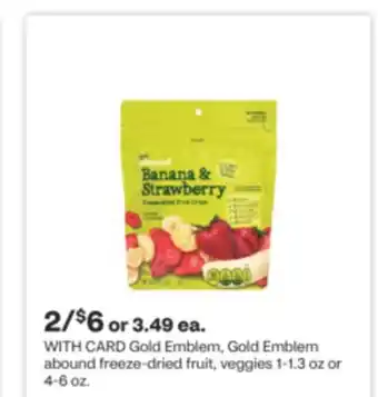 CVS Gold emblem, gold emblem abound freeze-dried fruit, veggies 1-1.3 oz or 4-6 oz offer