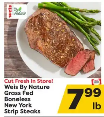 Weis Markets Weis by nature grass fed boneless new york strip steaks offer