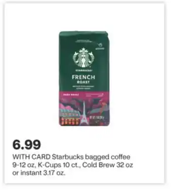 CVS Starbucks bagged coffee 9-12 oz, k-cups 10 ct., cold brew 32 oz or instant 3.17 oz offer