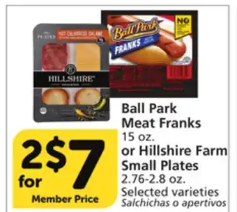 Vons Ball Park Meat Franks 15 oz. or Hillshire Farm Small Plates 2.76-2.8 oz offer