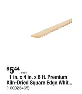 The Home Depot 1 in. x 4 in. x 8 ft. Premium Kiln-Dried Square Edge Whitewood Common Board offer