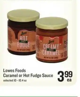 Lowes Foods Lowest Foods Caramel Or Hot Fudge Sauce offer