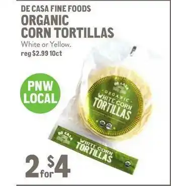 New Seasons Market De Casa Fine Foods Organic Corn Tortillas White Or Yellow offer