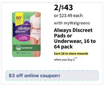 Walgreens Always Discreet Pads or Underwear, 16 to 64 pack offer