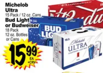 Superior Grocers Michelob Ultra 15 Pack/12 oz. Cans Bud Light or Budweiser 18 Pack 12 oz. Bottles or Cans offer