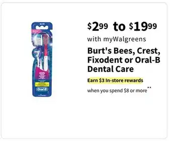 Walgreens Burt's Bees, Crest, Fixodent or Oral-B Dental Care offer