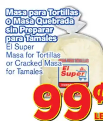 El Super Fresh El Super Masa for Tortillas or Cracked Masa for Tamales offer