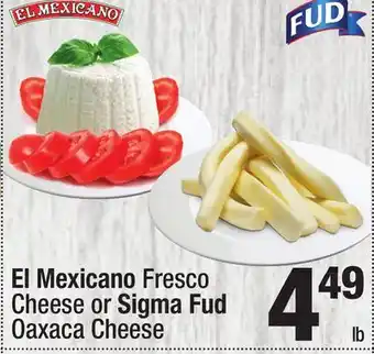 Super King Markets El Mexicano Fresco Cheese or Sigma Fud Oaxaca Cheese offer
