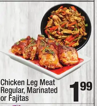 Super King Markets Chicken Leg Meat Regular Marinated or Fajitas offer