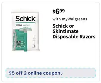 Walgreens Schick or Skintimate Disposable Razors offer