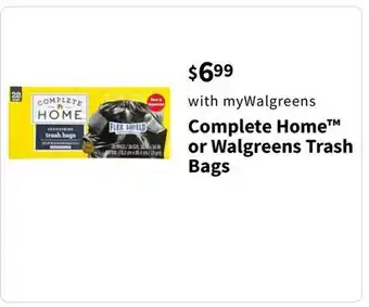 Walgreens Complete Home or Walgreens Trash Bags offer