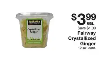 Fairway Store Market Fairway Crystallized Ginger offer