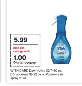 CVS Dawn Ultra 32.7-40 oz, EZ-Squeeze 18-22 oz or Powerwash spray 16 oz offer