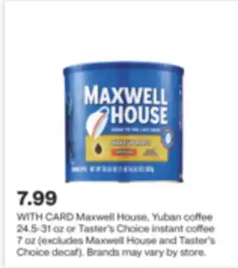 CVS Maxwell House, Yuban coffee 24.5-31 oz or Taster's Choice instant coffee 7 oz offer