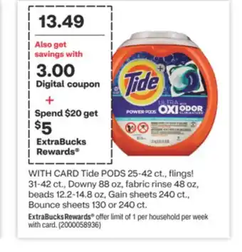 CVS Tide PODS 25-42 ct., flings! 31-42 ct., Downy 88 oz, fabric rinse 48 oz, beads 12.2-14.8 oz, Gain sheets 240 ct., Bounce shee offer