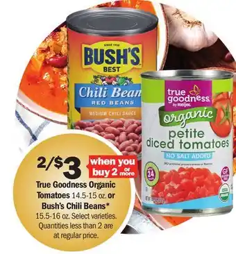 Meijer True Goodness Organic Tomatoes 14.5-15 oz. or Bush's Chili Beans* 15.5-16 oz offer