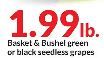 Hy-Vee Basket & Bushel green or black seedless grapes offer