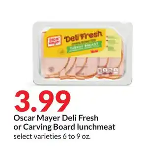 Hy-Vee Oscar Mayer Deli Fresh or Carving Board lunchmeat offer