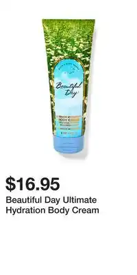 Bath & Body Works Beautiful Day Ultimate Hydration Body Cream offer
