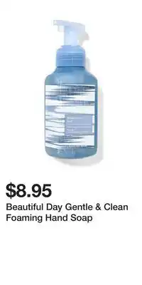 Bath & Body Works Beautiful Day Gentle & Clean Foaming Hand Soap offer