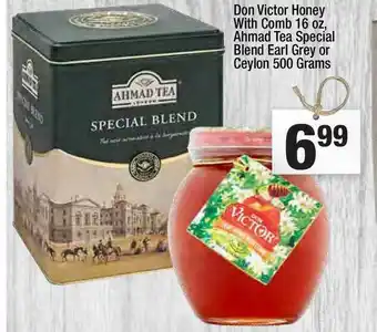 Super King Markets Don Victor Honey With Comb 16 Oz, Ahmad Tea Special Blend Earl Grey Or Ceylon 500 Grams offer