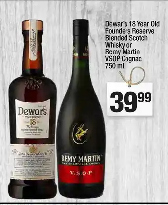 Super King Markets Dewar's 18 Year Old Founders Reserve Blended Scotch Whisky Or Remy Martin VSOP Cognac 750 Ml offer
