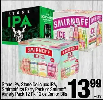 Super King Markets Stone IPA, Stone Deliciuos IPA, Smirnoff Ice Party Pack Or Smirnoff Variety Pack 12 Pk 12 Oz Can Or Btls offer