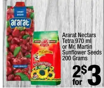 Super King Markets Ararat Nectars Tetra 970 Ml Or Mr. Martin Sunflower Seeds 200 Grams offer