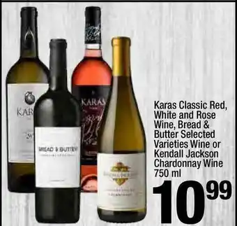 Super King Markets Karas Classic Red, White And Rose Wine, Bread & Butter Selected Varieties Wine Or Kendall Jackson Chardonnay Wine 750 Ml offer