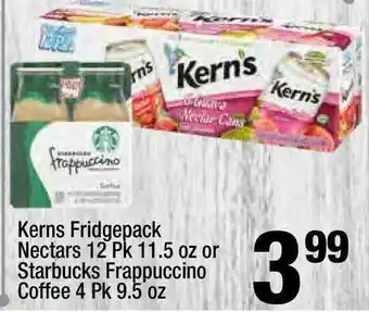 Super King Markets Kerns Fridgepack Nectars 12 Pk 11.5 Oz Or Starbucks Frappuccino Coffee 4 Pk 9.5 Oz offer