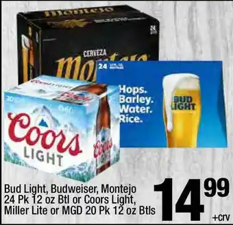 Super King Markets Bud Light, Budweiser, Montejo 24 Pk 12 Oz Btl Or Coors Light. Miller Lite Or MGD 20 Pk 12 Oz Btls offer