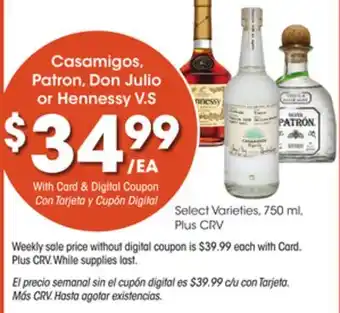 Ralphs Casamigos, Patron, Don Julio or Hennessy V.S offer