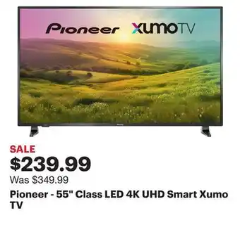 Best Buy Pioneer - 55 Class LED 4K UHD Smart Xumo TV offer