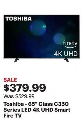 Best Buy Toshiba - 65 Class C350 Series LED 4K UHD Smart Fire TV offer