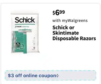 Walgreens Schick or Skintimate Disposable Razors offer