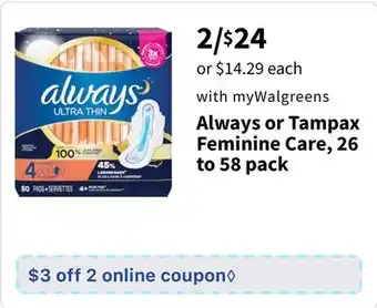 Walgreens Always or Tampax Feminine Care, 26 to 58 pack offer