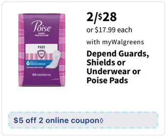 Walgreens Depend Guards, Shields or Underwear or Poise Pads offer