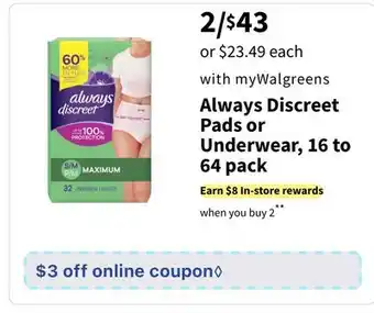 Walgreens Always Discreet Pads or Underwear, 16 to 64 pack offer