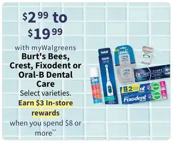 Walgreens Burt's Bees, Crest, Fixodent or Oral-B Dental Care offer