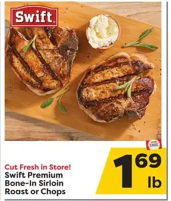 Weis Markets Swift Premium Bone-In Sirloin Roast or Chops offer