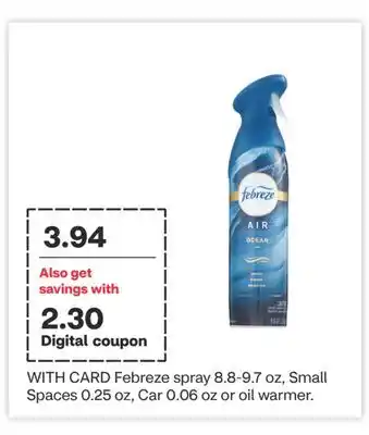CVS Febreze spray 8.8-9.7 oz, Small Spaces 0.25 oz, Car 0.06 oz or oil warmer offer