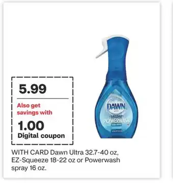 CVS Dawn Ultra 32.7-40 oz, EZ-Squeeze 18-22 oz or Powerwash spray 16 oz offer