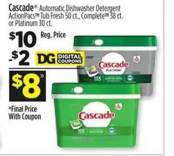 Dollar General Cascade® Automatic Dishwaasher Detergent ActionPacs™ Tub Fresh, Complete™ Or Platinum offer