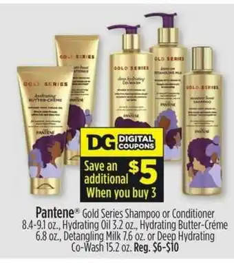 Dollar General Pantene® Gold Series Shampoo Or Conditioner, Hydrating Oil, Hydrating Butter-Créme, Detangling Milk Or Deep Hydrating Co-Wash offer